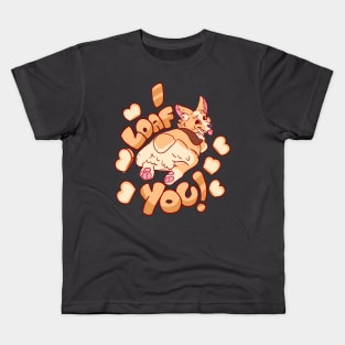 I  LOAF YOU CORGI SPLOOT T-SHIRT Kids T-Shirt